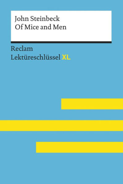 Of Mice and Men von John Steinbeck: Reclam Lektüreschlüssel XL: Lektüreschlüssel mit Inhaltsangabe, Interpretation, Prüfungsaufgaben mit Lösungen, Lernglossar