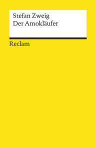 Title: Der Amokläufer: Reclams Universal-Bibliothek, Author: Stefan Zweig