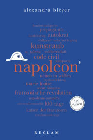 Title: Napoleon. 100 Seiten: Reclam 100 Seiten, Author: Alexandra Bleyer