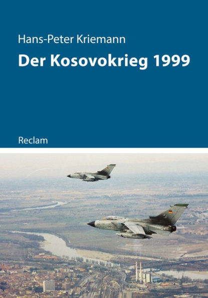 Der Kosovokrieg 1999: Reclam - Kriege der Moderne