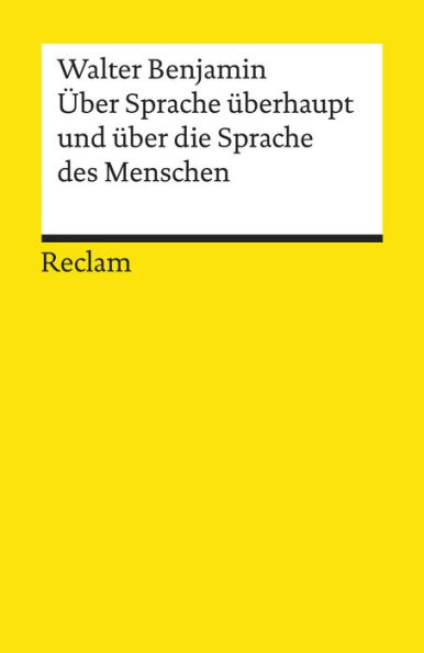 Über Sprache überhaupt und über die Sprache des Menschen: Reclams Universal-Bibliothek