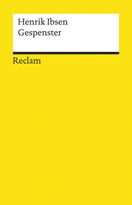 Title: Gespenster: Reclams Universal-Bibliothek, Author: Henrik Ibsen