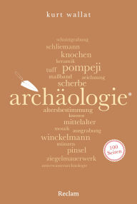 Title: Archäologie. 100 Seiten, Author: Kurt Wallat