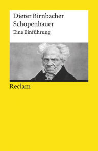 Title: Schopenhauer. Eine Einführung: Birnbacher, Dieter - Logik und Ethik, Author: Dieter Birnbacher