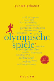 Title: Olympische Spiele. 100 Seiten: Reclam 100 Seiten, Author: Gunter Gebauer