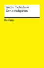 Der Kirschgarten: Eine Komödie in vier Akten - Tschechow, Anton - russische Weltliteratur in deutscher Übersetzung - 14017