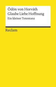 Title: Glaube Liebe Hoffnung. Ein kleiner Totentanz: Reclams Universal-Bibliothek, Author: Ödön von Horváth