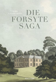 Title: Die Forsyte Saga: Drei Bände in einem E-Book: Der reiche Mann In Fesseln Zu vermieten, Author: John Galsworthy