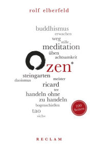 Title: Zen. 100 Seiten: Reclam 100 Seiten, Author: Rolf Elberfeld