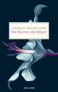 Title: Die Blumen des Bösen: Reclam Taschenbuch, Author: Charles Baudelaire