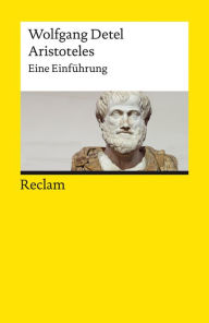 Title: Aristoteles. Eine Einführung: Reclams Universal-Bibliothek, Author: Wolfgang Detel