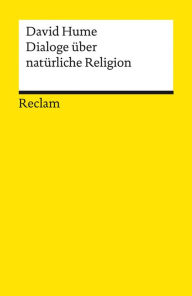 Title: Dialoge über natürliche Religion: Reclams Universal-Bibliothek, Author: David Hume