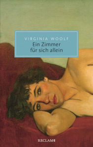 Title: Ein Zimmer für sich allein: Damals - heute - morgen: Reclams Klassikerinnen, Author: Virginia Woolf