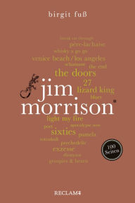 Title: Jim Morrison. 100 Seiten: Reclam 100 Seiten, Author: Birgit Fuß