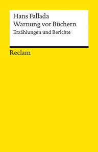 Title: Warnung vor Büchern. Erzählungen und Berichte: Reclams Universal-Bibliothek, Author: Hans Fallada