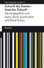 Zukunft des Staates - Staat der Zukunft. [Was bedeutet das alles?]: Erläuterungen; Denkanstöße; Analyse - 14160