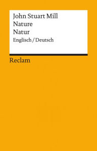 Title: Nature/Natur (Englisch/Deutsch): Great Papers Philosophie, Author: John Stuart Mill