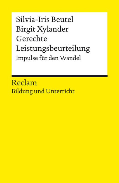 Gerechte Leistungsbeurteilung. Impulse für den Wandel: Reclam Bildung und Unterricht