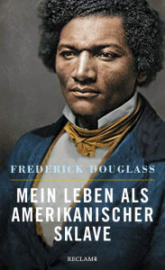 Title: Mein Leben als amerikanischer Sklave, Author: Frederick Douglass