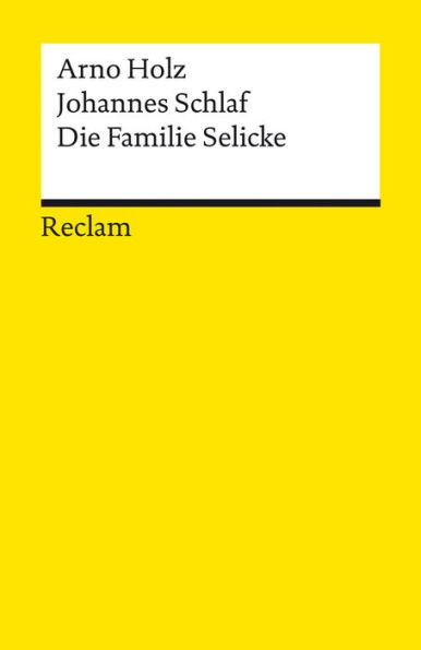 Die Familie Selicke. Drama in drei Aufzügen: Reclams Universal-Bibliothek