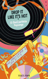 Title: Drop It Like It's Hot. 33 (fast) perfekte Popsongs, Author: Uwe Ebbinghaus