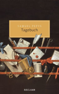 Title: Tagebuch aus dem London des 17. Jahrhunderts: Reclam Taschenbuch, Author: Samuel Pepys