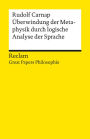 Überwindung der Metaphysik durch logische Analyse der Sprache: Great Papers Philosophie