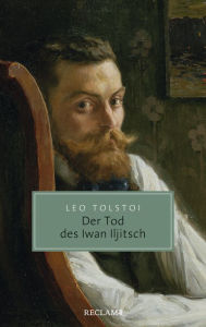 Title: Der Tod des Iwan Iljitsch. Erzählung: Reclam Taschenbuch, Author: Leo Tolstoy