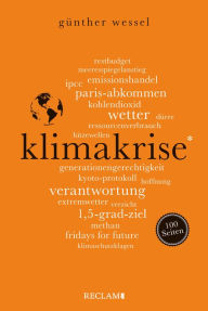 Title: Klimakrise. 100 Seiten: Reclam 100 Seiten, Author: Günther Wessel
