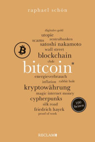Title: Bitcoin. 100 Seiten: Reclam 100 Seiten, Author: Raphael Schön