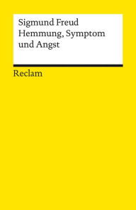 Title: Hemmung, Symptom und Angst: Reclams Universal-Bibliothek, Author: Sigmund Freud