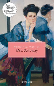 Title: Mrs Dalloway: Damals - heute - morgen: Reclams Klassikerinnen, Author: Virginia Woolf