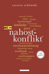 Title: Nahostkonflikt. 100 Seiten: Reclam 100 Seiten, Author: Carsten Schliwski