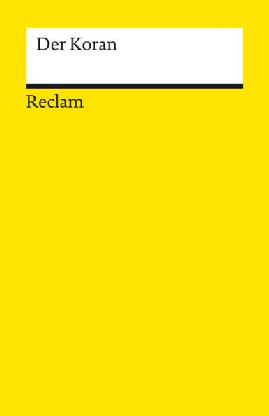 Der Koran: Erläuterungen; Weltreligionen - 14263 - Durchges. und aktual. Ausgabe 2023