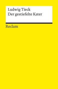 Title: Der gestiefelte Kater. Kindermärchen in drei Akten. Mit Zwischenspielen, einem Prologe und Epiloge: Reclams Universal-Bibliothek, Author: Ludwig Tieck