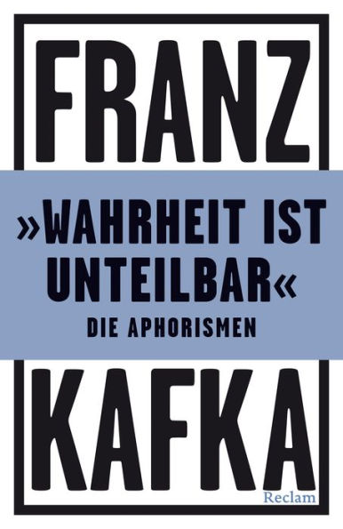 »Wahrheit ist unteilbar«. Die Aphorismen: Reclams Universal-Bibliothek