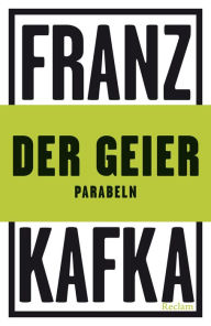 Title: Der Geier. Parabeln: Reclams Universal-Bibliothek, Author: Franz Kafka