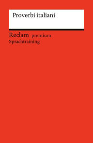 Title: Proverbi italiani: Reclam Sachbuch premium, Author: Judith Krieg