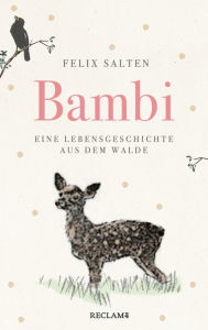 Title: Bambi: Eine Lebensgeschichte aus dem Walde, Author: Felix Salten