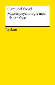 Title: Massenpsychologie und Ich-Analyse: Reclams Universal-Bibliothek, Author: Sigmund Freud