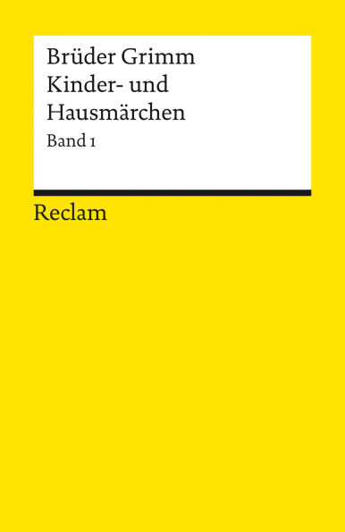 Kinder- und Hausmärchen. Band 1: Märchen Nr. 1-86: Ausgabe letzter Hand
