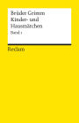 Kinder- und Hausmärchen. Band 1: Märchen Nr. 1-86: Ausgabe letzter Hand