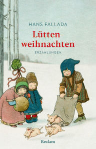 Title: Lüttenweihnachten. Erzählungen: Mit einer Nachbemerkung und Anmerkungen - Weihnachtsgeschichten des Autors von 