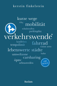 Title: Verkehrswende. 100 Seiten: Alles, was man über klimafreundliche Mobilität wissen muss, Author: Kerstin Finkelstein