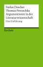 Argumentieren in der Literaturwissenschaft. Eine Einführung: Descher, Stefan - Petraschka, Thomas - Praxistipps, Ratgeber