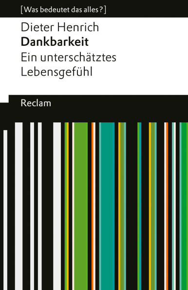 Dankbarkeit. Ein unterschätztes Lebensgefühl: [Was bedeutet das alles?]