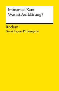 Title: Beantwortung der Frage: Was ist Aufklärung?: [Great Papers Philosophie], Author: Immanuel Kant