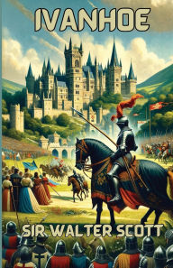 Title: Ivanhoe(Illustrated), Author: Walter Scott