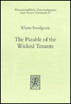 Title: The Parable of the Wicked Tenants: An Inquiry into Parable Interpretation, Author: Klyne Snodgrass