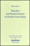 Title: Theodicy and Predestination in Pauline Soteriology, Author: Timo Eskola